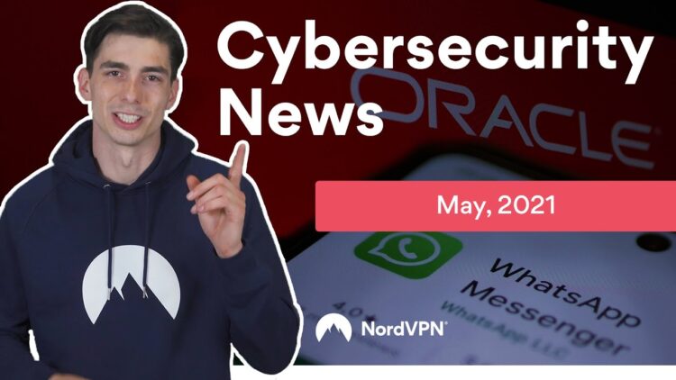 Cybersecurity news (May 2021) | NordVPN