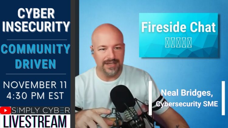 🔴 Cybersecurity Fireside Chat with Neal Bridges
