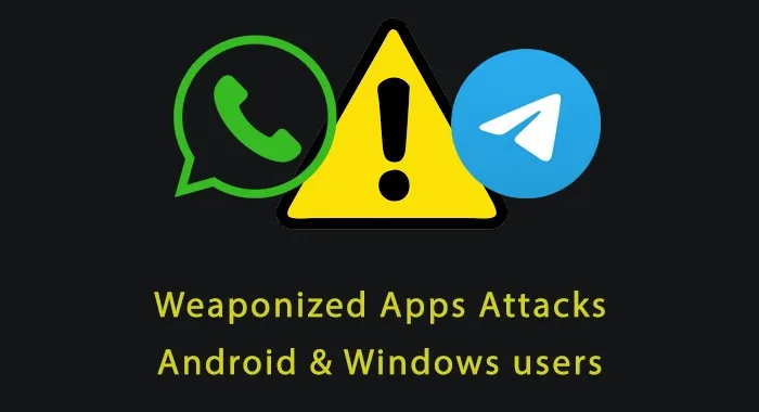 Weaponized Telegram and WhatsApp Apps Attack Android & Windows Users