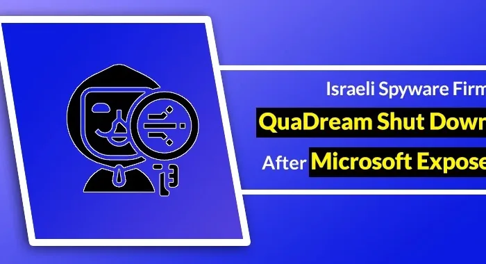 Israeli Spyware Firm QuaDream Shut Down